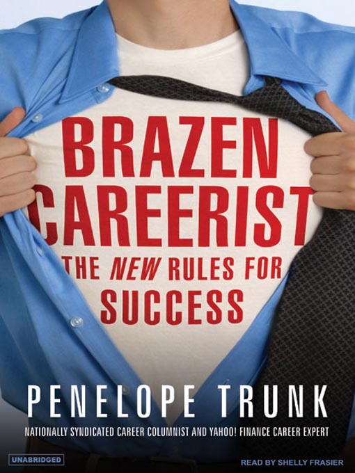Title details for Brazen Careerist by Penelope Trunk - Available